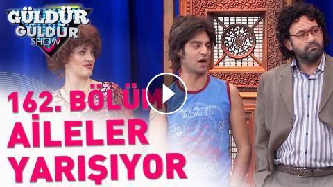 Güldür Güldür Show 162. Bölüm | Aileler Yarışıyor - AVA 360 Turkish